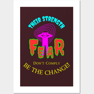 Their Strength Is Fear - Don't Comply Be The Change Posters and Art